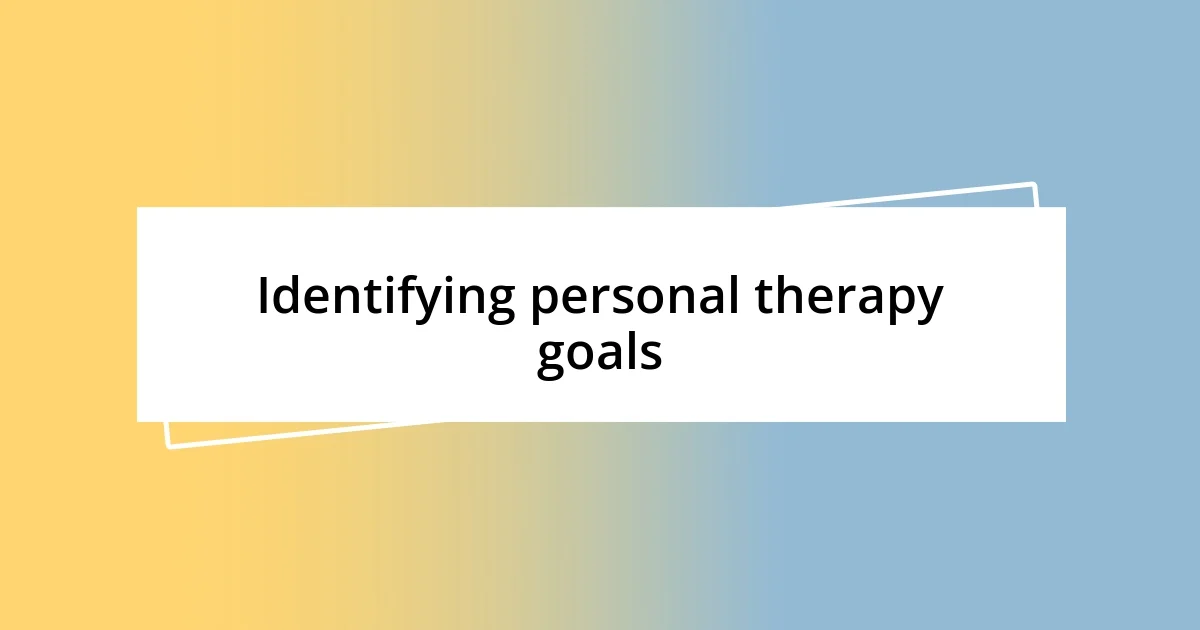 Identifying personal therapy goals