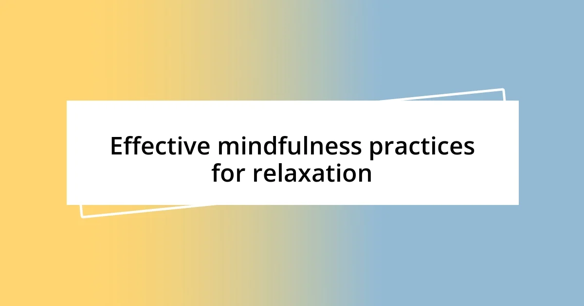 Effective mindfulness practices for relaxation